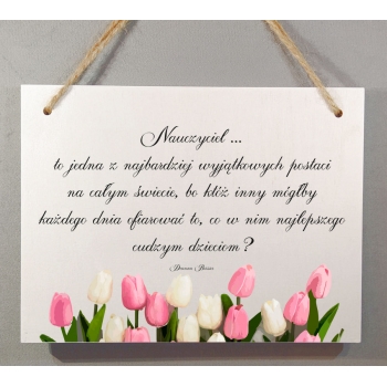Tabliczka dla nauczyciela - Nauczyciel to jedna z najbardziej wyjątkowych...
