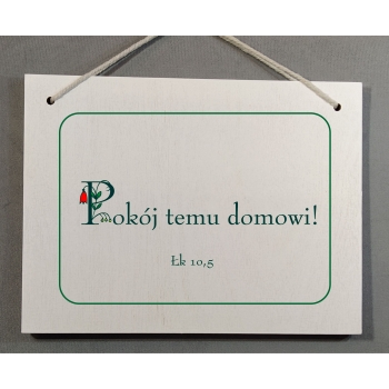 Tabliczka drewniana - Pokój temu domowi - BDH2 15 x 20 cm