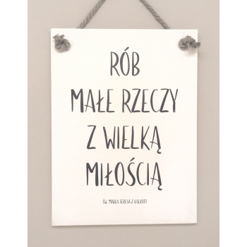 Rób małe rzeczy z wielką miłością
