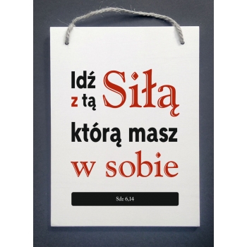 Tabliczka z cytatem Idź z tą siłą którą masz BDW16