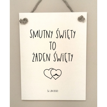 Tabliczka Smutny święty to żaden święty