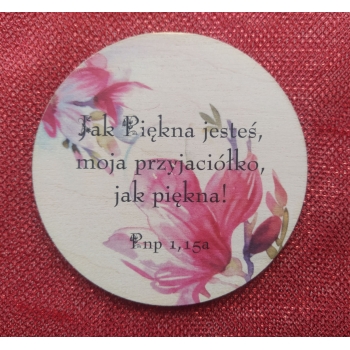 Magnes drewniany Jak piękna jesteś moja przyjaciółko 8,5 cm MG11