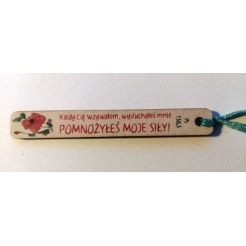 Zakładka drewniana Kiedy Cię wzywałem wysłuchałeś mnie pomnożyłeś moje siły!