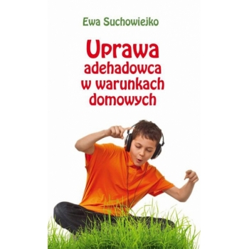 Uprawa adehadowca w warunkach domowych o wychowywaniu Ewa Suchowiejko
